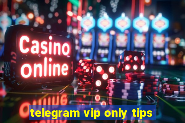 telegram vip only tips